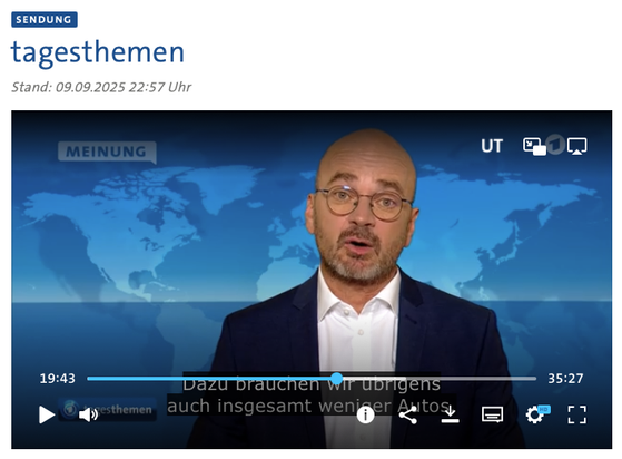 Screenshot aus dem Tagesthemenvideo vom 9.9.2025. Untertitel zeigt Text: „Dazu brauchen wir übrigens auch insgesamt weniger Autos“