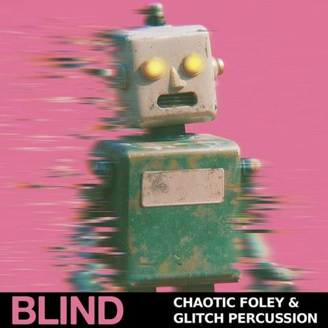 Blind Audio Chaotic Foley Glitch Percussion