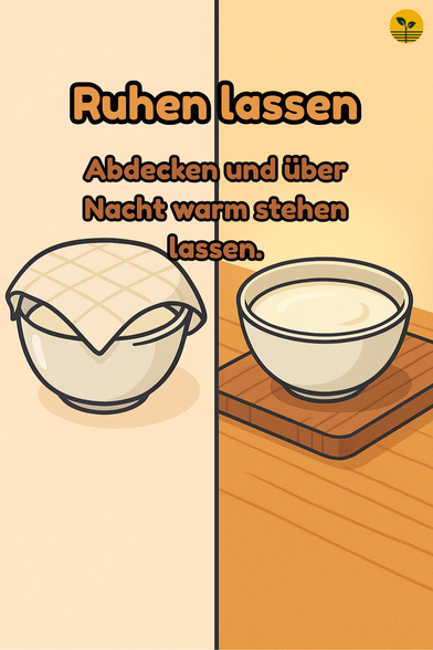 Links Schale mit Tuch abgedeckt, rechts Schale auf Holzbrett an warmem Ort