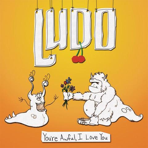 Album art from the album You're Awful, I Love You by Ludo