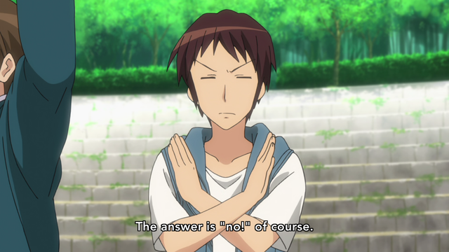 A boy (Kyon) making an X with his arms and mentally saying, "The answer is "no!" of course."