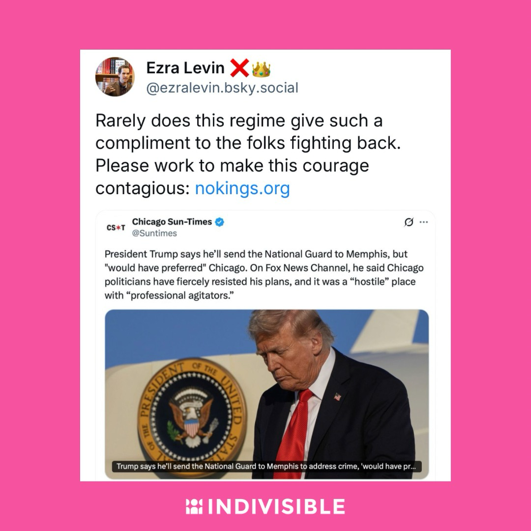 Ezra Levin on Bluesky: “Rarely does this regime give such a compliment to the folks fighting back. Please work to make this courage contagious: nokings.org”