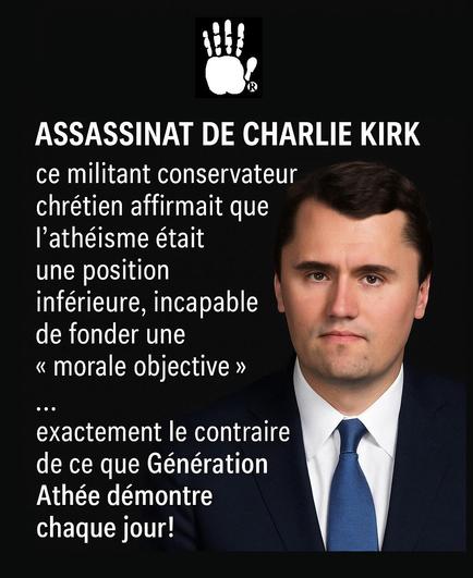 Assassinat de Charlie Kirk : ce militant conservateur chrétien affirmait que l’#athéisme était une position inférieure, incapable de fonder une “morale objective”… exactement le contraire de ce que GénérationAthée démontre chaque jour !
