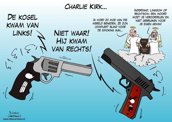 De cartoon toont twee boze pistolen die elkaar beschuldigen: het ene roept "De kogel kwam van links!", het andere "Niet waar! Hij kwam van rechts!". Boven hen staat "Charlie Kirk…", met rechts een grafsteen en twee engelen. Eén engel zegt: "Ik word zo moe van die wereld beneden. Ze zijn compleet blind voor de smoking gun…". De ander antwoordt: "Inderdaad. Linksom of rechtsom: een moord moet je veroordelen en niet gebruiken voor je eigen gewin!".

De cartoon bekritiseert hoe politieke kampen (links en rechts) direct elkaar beschuldigen na een moord of aanslag, in plaats van de daad zelf te veroordelen. De "smoking gun" verwijst naar duidelijk bewijs, maar de discussie wordt vertroebeld door partijpolitiek. De engelen wijzen erop dat het niet uitmaakt van welke kant de dader komt: moord is fout en zou niet als politiek wapen gebruikt moeten worden. Hiermee wordt de hypocrisie en polarisatie in maatschappelijk debat aangeklaagd.