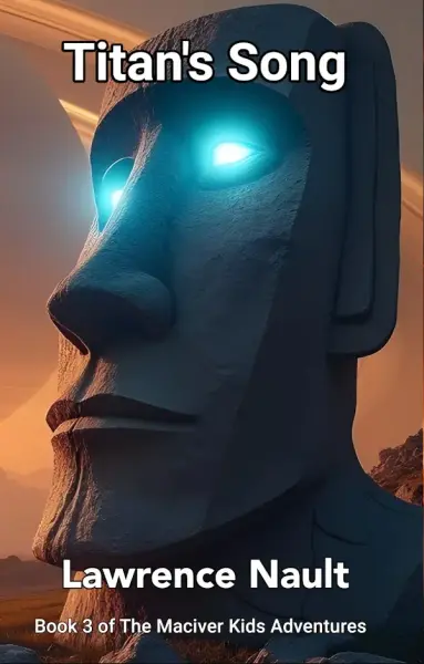 Book cover for 'Titan's Song' by Lawrence Nault, Book 3 of The MacIver Kids Adventures. The cover features a dramatic close-up of a stone statue or monument resembling Easter Island moai, but with glowing bright blue eyes that emit an otherworldly light. The statue's weathered stone surface is illuminated by warm orange and golden light from what appears to be a sunset or sunrise sky in the background. The title 'Titan's Song' appears in large white text at the top, with the author's name 'Lawrence Nault' in white text at the bottom, followed by the series information 'Book 3 of The MacIver Kids Adventures' in smaller text.