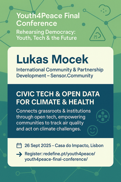 A modern flat-design speaker card in green and blue tones with network and air quality icons. Text reads: Youth4Peace Final Conference – Rehearsing Democracy: Youth, Tech & the Future – Morning Flash Talks. Speaker: Lukas Mocek, International Community & Partnership Development – Sensor.Community. Focus: Civic Tech & Open Data for Climate & Health. Mini-bio: Connects grassroots & institutions through open tech, empowering communities to track air quality and act on climate challenges. Event details: 26 Sept 2025 – Casa do Impacto, Lisbon. Register link included.