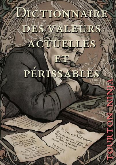 La couverture d'un livre intitulé "dictionnaire des valeurs actuelles et perissables", avec une image representant Ambrose Bierce en train d'ecrire, avec une page au premier plan intitulee "the devil dictionary"