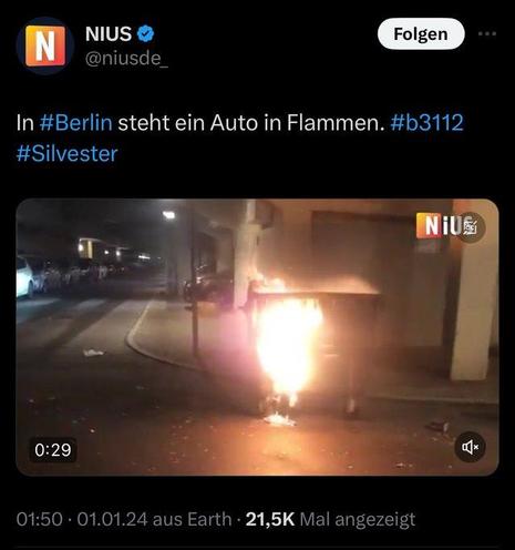 NIUS @niusde_

In #Berlin steht ein Auto in Flammen. #b3112
#Silvester


01:50 - 01.01.24 aus Earth - 21,5K Mal angezeigt

