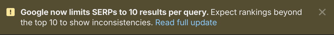 Text notification about Google limiting search engine results pages (SERPs) to 10 results per query, with a warning about potential inconsistencies beyond the top 10.