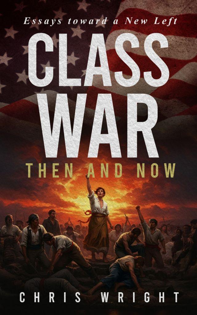 for a new left rooted in class struggle, solidarity, and socialist values.
Drawing on a decade of essays and articles originally published in outlets such as Dissent, New Politics, CounterPunch, Socialist Forum, Truthout, and Common Dreams, historian Chris Wright examines the deep roots of capitalism's crises and the failures of the contemporary left to confront them. In sharp, accessible prose, Wright tackles:
The centrality of class struggle in building a movement that can unite working people
Why identity politics, while important, must not overshadow the fight against capitalism
The overlooked necessity of nuclear power in addressing climate change
Lessons from labor history, from Jimmy Hoffa to modern union battles.