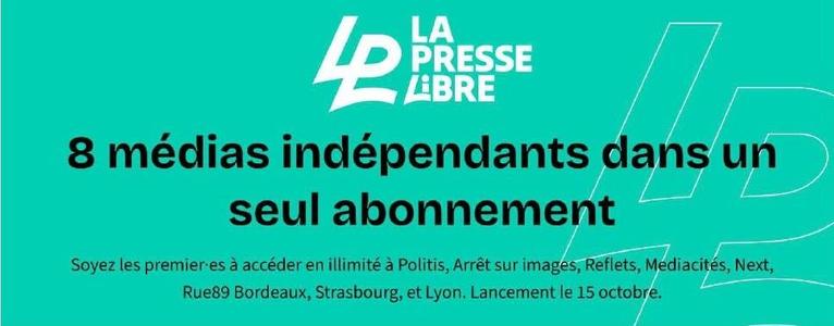 La presse libre, 8 médias indépendants dans un seul abonnement à partir du 15 octobre 2025