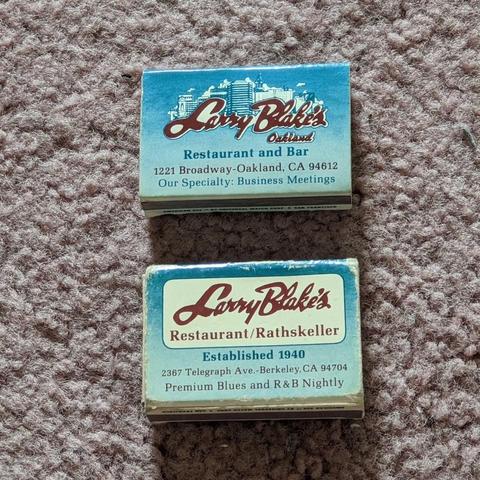 Picture of front and back of a match box.

One side says 
Larry Blake's
Oakland
Restaurant and Bar
1221 Broadway - Oakland, CA 94612
Our Specialty: Business Meetings

The other side says
Larry Blake's 
Restaurant / Rathskeller
Established 1940
2367 Telegraph Ave. - Berkeley, CA 94704
Premium Blues and R&B Nightly 
