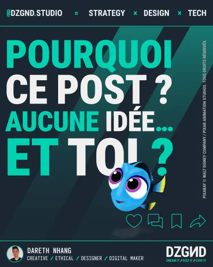 DZGND.studio // Dory : "Pourquoi ce post ? Aucune idée… Et toi ?"
