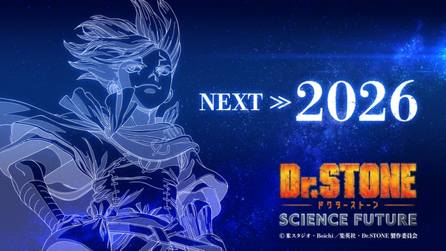 Senku and the phrases next >> 2026. Then below the Dr. Stone Science Future logo. The predominant color throughout the photo is blue. Senku is in white.