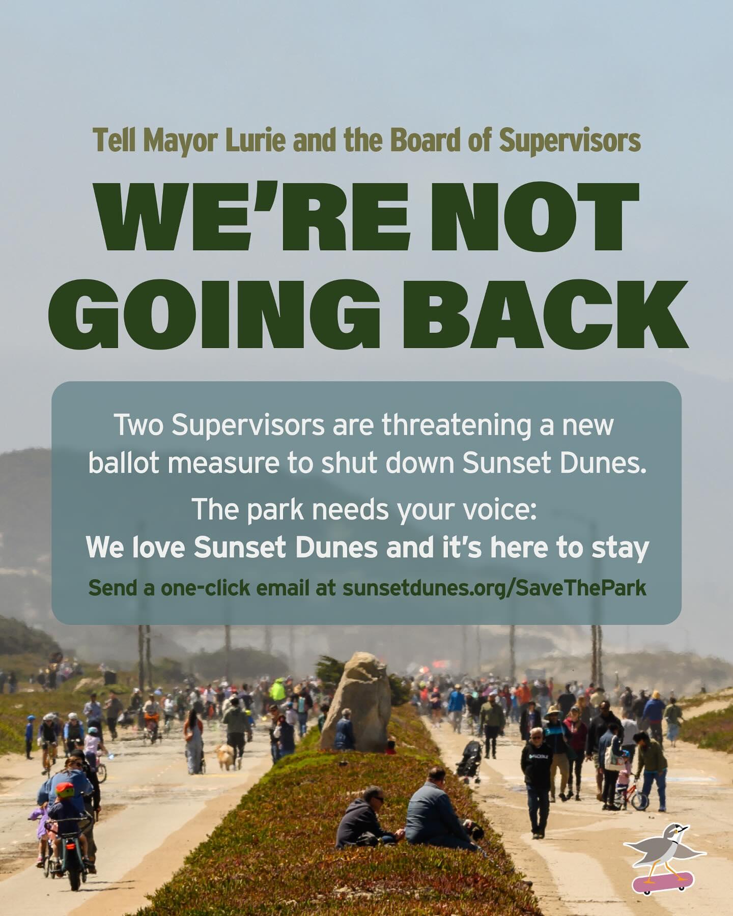 A photo of Sunset Dunes park with text that says "Tell Mayor Lurie and Board of Supervisors we're not going back. Two Supervisors are threatening a new ballot measure to shut down Sunset Dunes. The park needs your voice: We love Sunset Dunes and it's here to say."