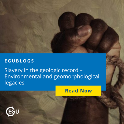 Image description: A hand bound with rope. With text reading: 'EGUBLOGS - Environmental and geomorphological legacies of slavery. Read Now'.