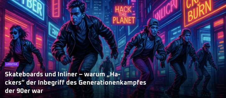 Damals, als das Internet noch aus Neon und Formeln bestand, hatte das wichtigste Hacking-Tool Rollen - wart ihr Team Skateboard oder Inliner?!

#Hackers #HackthePlanet #XGames #Skate #sk8 #skateboardingisnotacrime #inlineskates #30jahrehackers

https://vampyres.tk/lifestyle/skateboard-gegen-inliner-warum-hackers-der-inbegriff-des-generationenkampfes-der-90er-war/