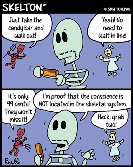 Skelton has a devil over his shoulder telling him to steal a candy bar, the angel over his other shoulder encourages him to do the same. Skelton remarks it's proof the conscience does NOT reside in the skeletal system.