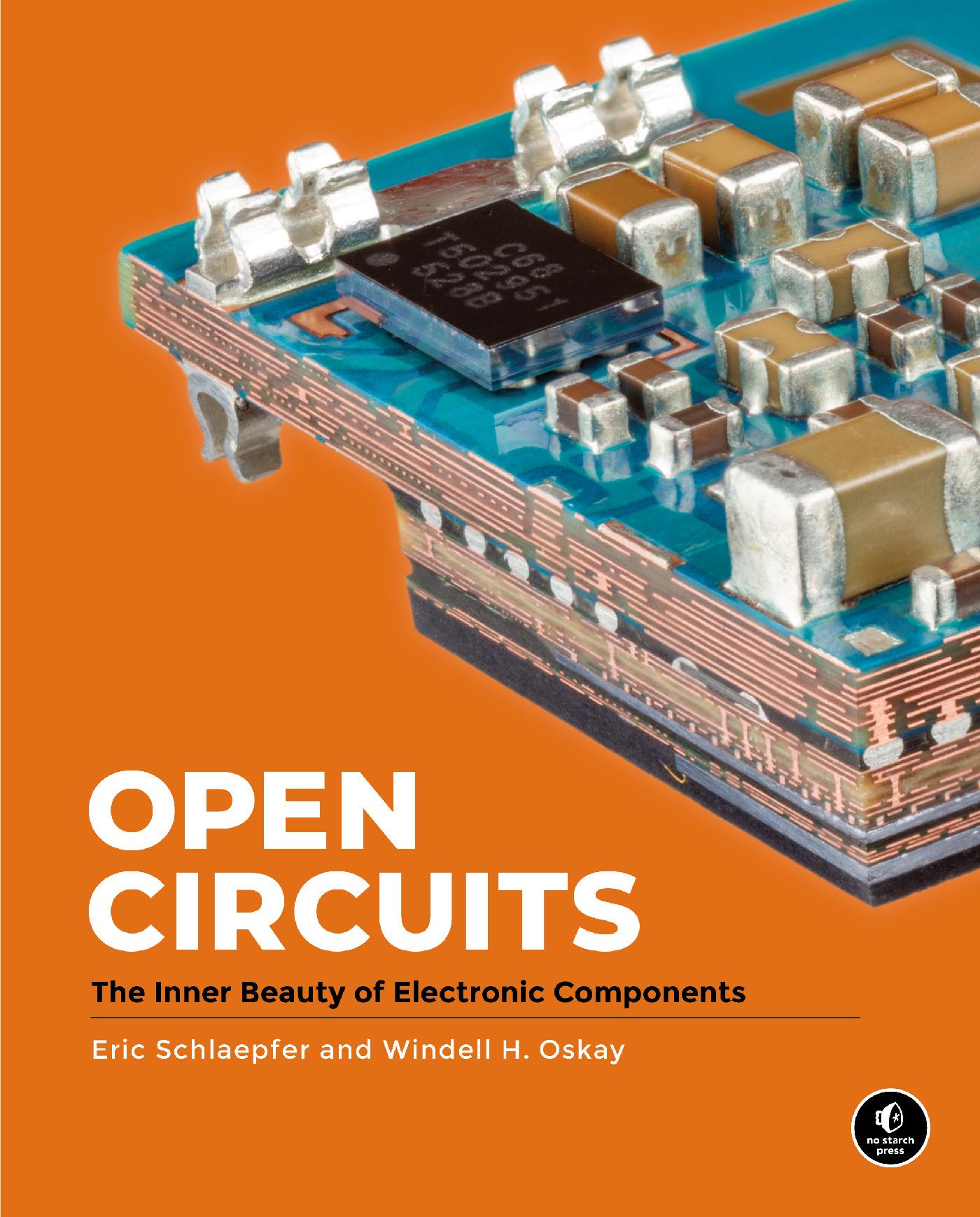 OPEN CIRCUITS

The Inner Beauty of Electronic Components

Eric Schlaepfer and Windell H. Oskay

no starch press (publisher logo in bottom right)

On the chip in the photo:

C68

F0051

K248