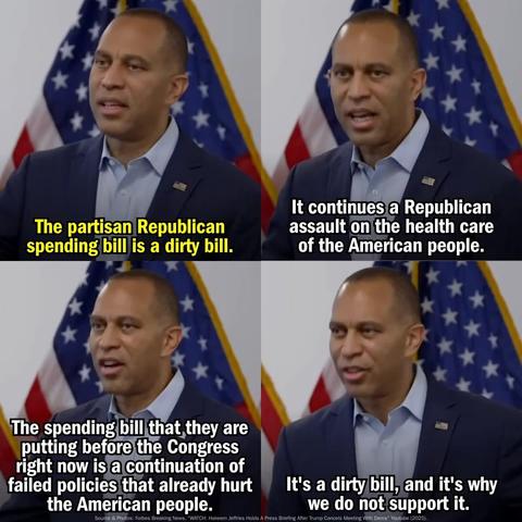 Collage of four photos showing House Democratic Leader Hakeem Jeffries speaking in front of American flags. Each photo includes a quote criticizing a Republican spending bill. Top left: “The partisan Republican spending bill is a dirty bill.” Top right: “It continues a Republican assault on the health care of the American people.” Bottom left: “The spending bill…is a continuation of failed policies that already hurt the American people.” Bottom right: “It’s a dirty bill, and it’s why we do not support it.” Jeffries appears passionate and resolute in his opposition to GOP policies.