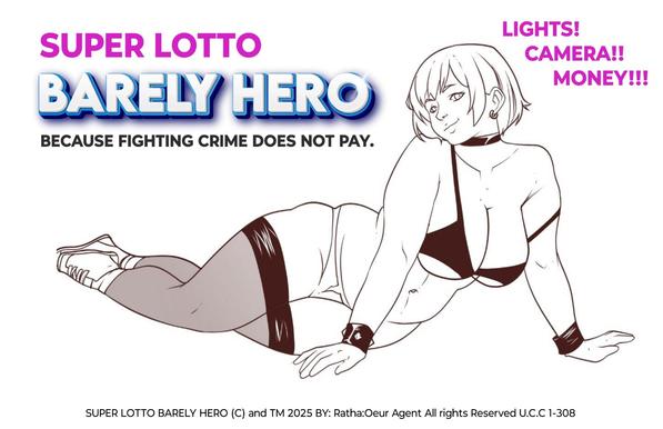 The 18 year old daughter of the world's greatest super hero turns in her cape and cowl for the LIGHTS, the CAMERA, the ACTION and the MILLIONS of the Adult CONTENT CREATOR industry.

Because Fighting Crime... DOES. NOT. PAY!

SUPER LOTTO BARELY HERO (c) and TM 2025 By: Ratha:Oeur Agent All rights reserved U.C.C 1-308