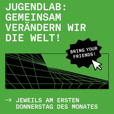 Jugendlab: Gemeinsam verändern wir die Welt!
Jeweils am ersten Donnerstag des Monates