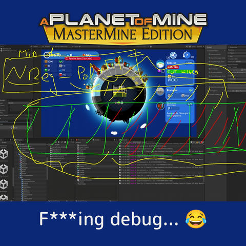 Messy screenshot of a debug session of A Planet Of Mine Mastermine Edition