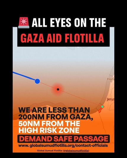 All eyes on the Gaza Aid Flotilla. We are less than 200NM from Gaza, 50 NM from the high risk zone. Demand safe passage