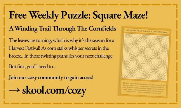 Free Weekly #Puzzle! This time it's a #maze with a #vermont #harvestfestival theme! And as corn stalks whisper secrets in the breeze...in those twisting paths lies your next challenge. But first, you'll need to...join our #cozycommunity to gain access! → skool.com/cozy