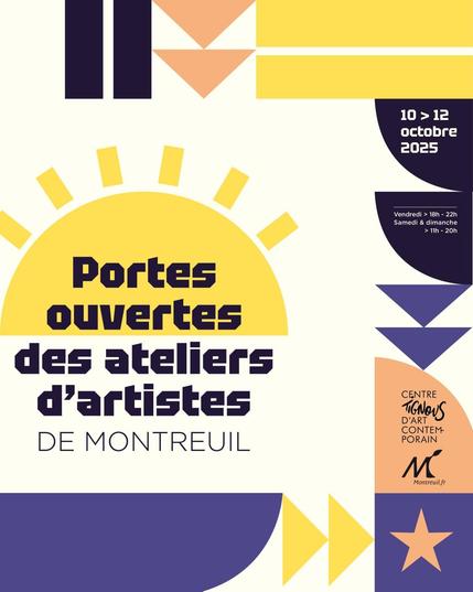 Affiche des portes ouvertes des ateliers d'artistes de Montreuil. On y voit des formes géométriques, de couleurs jaunes, bleues, noires et oranges. Une des formes représentent un soleil. à droit les dates "10 et 12 octobre 2025" et en bas le logo du centre d'art Tignous et le logo de la ville de Montreuil