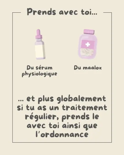Visuel N°4 du petit guide de survie en manif : suite des choses à prendre avec toi
- sérum physiologique
- maalox
et si tu as un traitement, prends le avec toi ainsi que ton ordonnance.