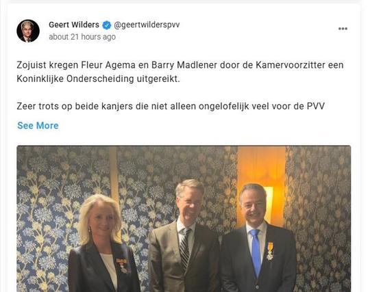 Tweet van Geert Wilders:
Zojuist kregen Fleur Agema en Barry Madlener door de Kamervoorzitter een
Koninklijke Onderscheiding uitgereikt.
Zeer trots op beide kanjers die niet alleen ongelofelijk veel voor de PVV
Met daaronder een foto met lachende Bosma, Agema en Madlener  en hun lintjes
