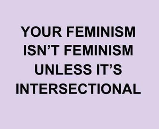 Black writing on light lilac background. Text reads: "Your feminism isn't feminism unless it's intersectional."