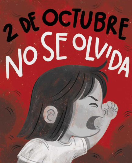 [descripción de la imagen: sobre un fondo rojo la ilustración blanco y negro de une nine gritando con su puño en alto, sobre su cabeza se lee el texto: “2 de octubre no se olvida” hay polvo de pólvora alrededor. Fin de la descripción] 