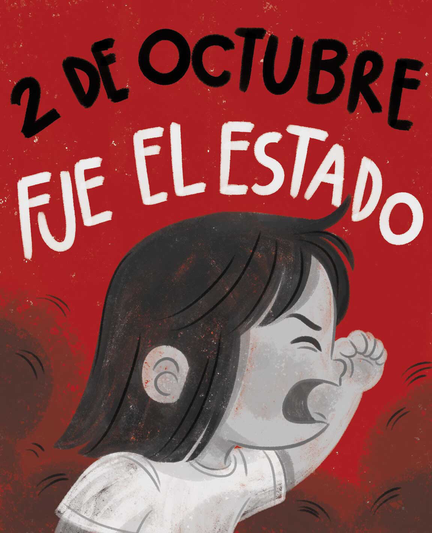 [descripción de la imagen: sobre un fondo rojo la ilustración blanco y negro de une nine gritando con su puño en alto, sobre su cabeza se lee el texto: “2 de octubre fue el estado” hay polvo de pólvora alrededor. Fin de la descripción] 