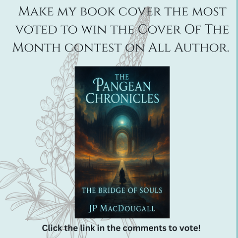 This post is an appeal to support the author, JP MacDougall whose cover for The Bridge of Souls has been entered into the cover of the month contest on All Author. It asks for you to click the link in the caption to vote. 