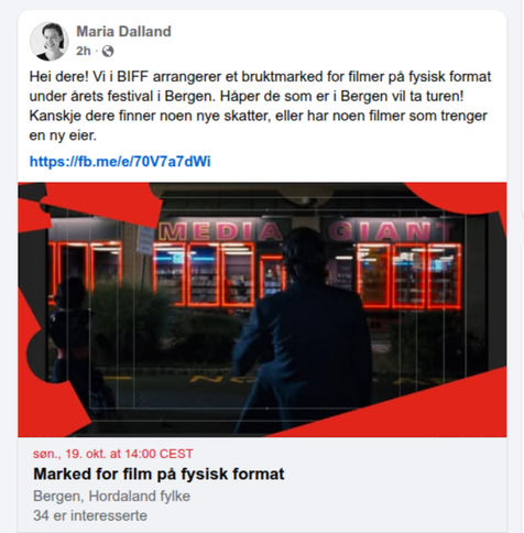 Facebook-innlegg av Maria Dalland:
Hei dere! Vi i BIFF arrangerer et bruktmarked for filmer på fysisk format under årets festival i Bergen. Håper de som er i Bergen vil ta turen! Kanskje dere finner noen nye skatter, eller har noen filmer som trenger en ny eier.
Marked for film på fysisk format, søndag 19. oktober kl. 14.