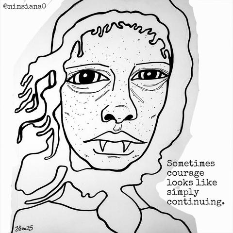 Black & white line drawing of a femme vampire.

Words read: Sometimes courage looks like simply continuing.