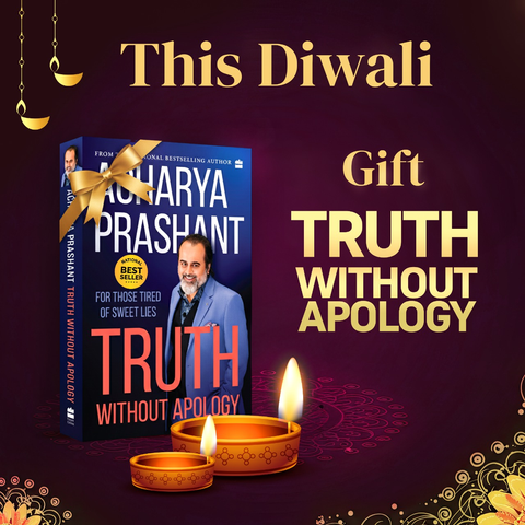 The image shows a promotional message for the book "Truth Without Apology" by Acharya Prashant. The book, which is a national bestseller, is being advertised as a perfect gift for Diwali, with a focus on offering the truth without sugar-coating. The book cover features Acharya Prashant’s portrait along with a bow and candles symbolizing the Diwali festival. The background includes traditional Diwali decorations like diyas (oil lamps) and a festive design.