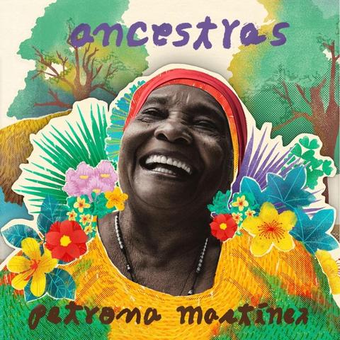An image of the cover of the record album 'Ancestras' by Petrona Martinez