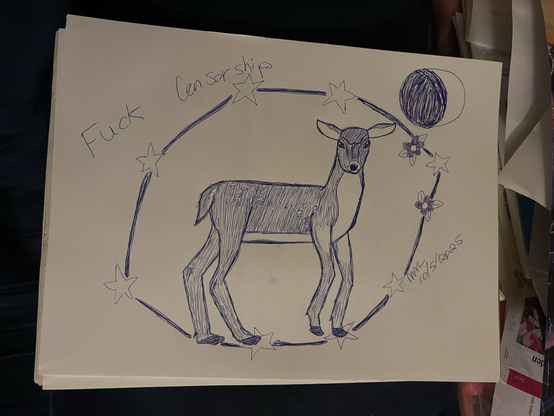 Drawing of a female deer (doe) with stars encircling them. There are 2 flowers and a half moon. Written text in top left corner reads “fuck censorship”