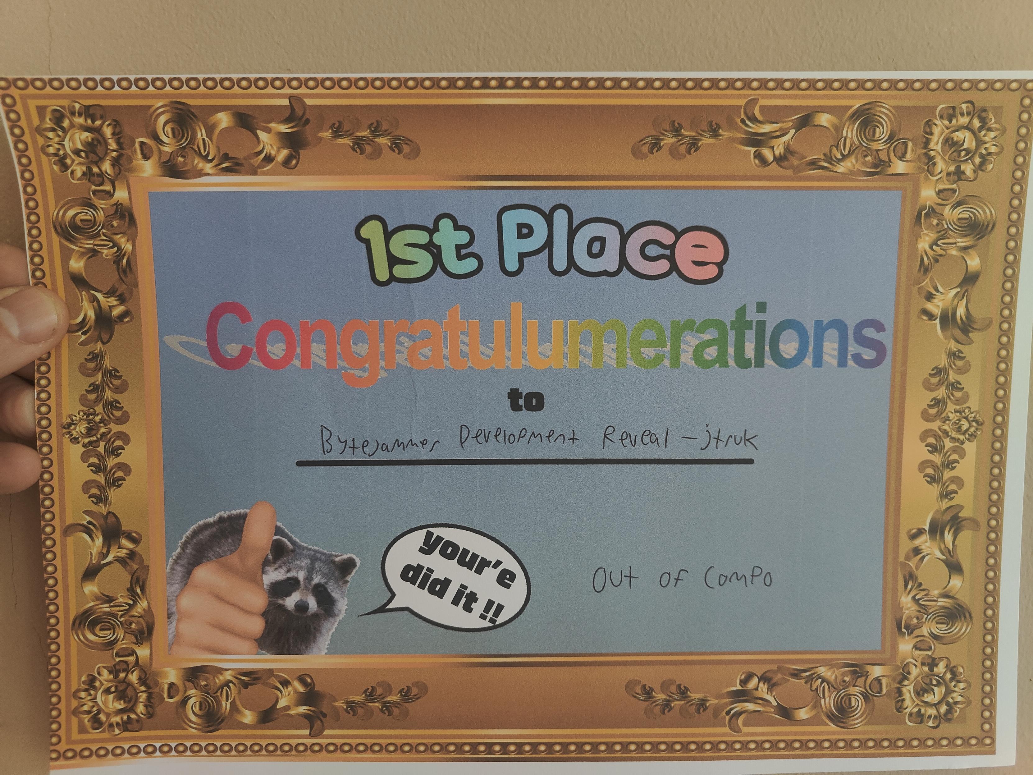 A print certificate with a faked golden ornate frame, 1st Place, "congratulumerations" for the Out of Compo compo at Limelight
A raccoon with a human thumb assures me "you're did it"