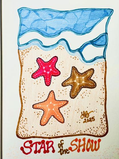 A drawing of a red, brown, and orange starfish on a beach. Words below the drawing read, “Star of the Show.”