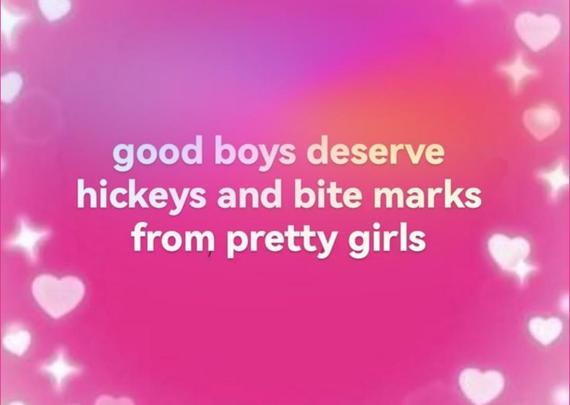 White text on hot pink background. There are white hearts and stars on the edges of the pic. Text says "good boys deserve hickeys and bite marks from pretty girls".