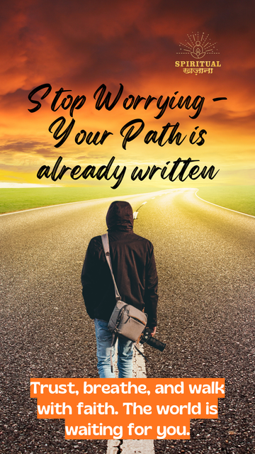 Stop Worrying Your Path is Already Written