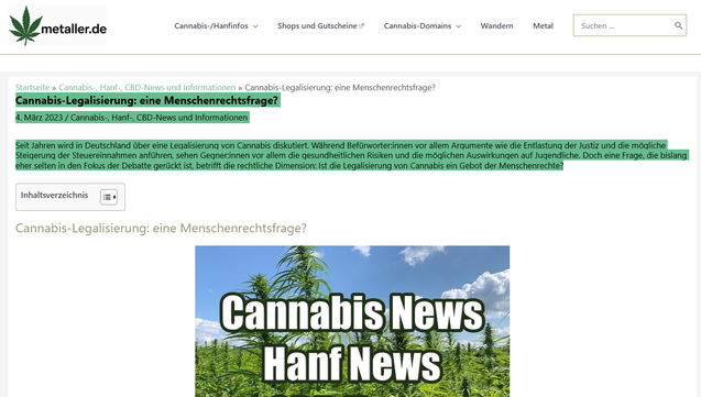 Screenshot Oktober 2025 

Cannabis-Legalisierung: eine Menschenrechtsfrage?

4. März 2023 / Cannabis-, Hanf-, CBD-News und Informationen

Seit Jahren wird in Deutschland über eine Legalisierung von Cannabis diskutiert. Während Befürworter:innen vor allem Argumente wie die Entlastung der Justiz und die mögliche Steigerung der Steuereinnahmen anführen, sehen Gegner:innen vor allem die gesundheitlichen Risiken und die möglichen Auswirkungen auf Jugendliche. Doch eine Frage, die bislang eher selten in den Fokus der Debatte gerückt ist, betrifft die rechtliche Dimension: Ist die Legalisierung von Cannabis ein Gebot der Menschenrechte? 

https://www.metaller.de/cannabis-legalisierung-eine-menschenrechtsfrage/