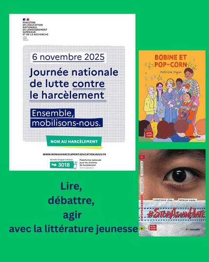 Montage sur fond vert reprenant l'affiche du ministère de l'éducation nationale qui annonce la journée nationale de lutte contre le harcèlement le 6 novembre 2025, et les couvertures des deux romans sur ce sujet, "Bobine et pop-corn" et "#stopAsianHate" publiés chez Le Muscadier.