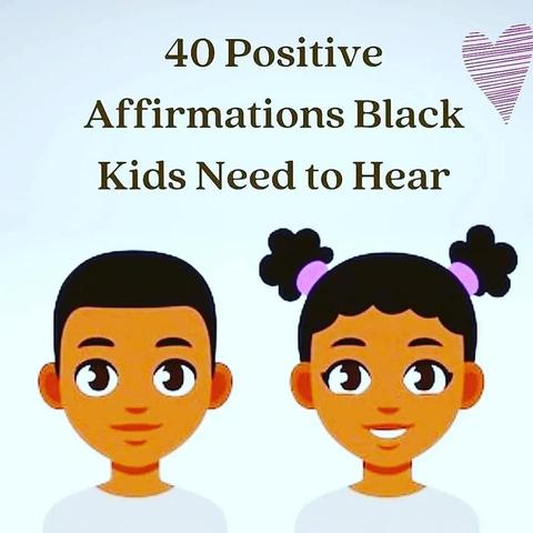 40 Positive Affirmations Black Kids Need to Hear