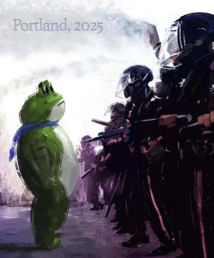 Digital illustration titled “Portland, 2025” showing a cartoon green frog wearing a blue scarf standing calmly in front of a line of riot police in black armor with batons and shields. The frog faces the officers alone, evoking themes of protest, resistance, and internet culture. Urban background with cloudy sky adds tension.