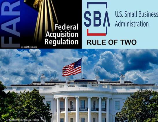 ‘RULE OF TWO' SURVIVES FAR OVRHAUL keeping in place mandatory requirements for general small business set-asides, while socioeconomic small business programs become discretionary.